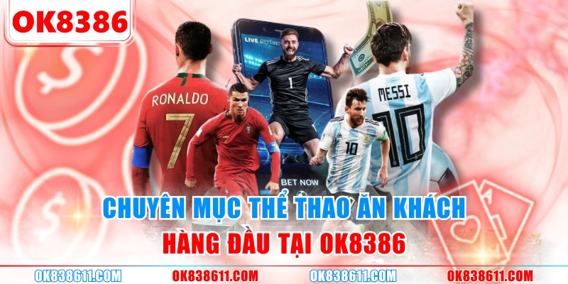 Chuyên mục thể thao ăn khách hàng đầu tại OK8386