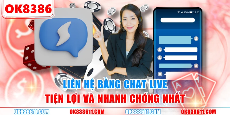 Liên hệ bằng chat live tiện lợi và nhanh chóng nhất