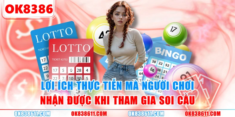 Lợi ích thực tiễn mà người chơi nhận được khi tham gia soi cầu